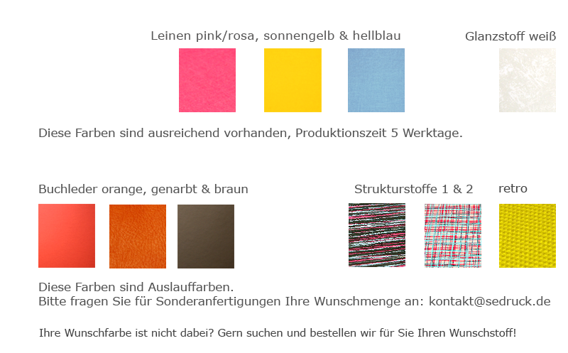 Bei sedruck können Sie viele Farben als Buchleder oder Buch-Leinen bestellen. Zusätzlich gibt es viele Sonderfarben im Angebot.