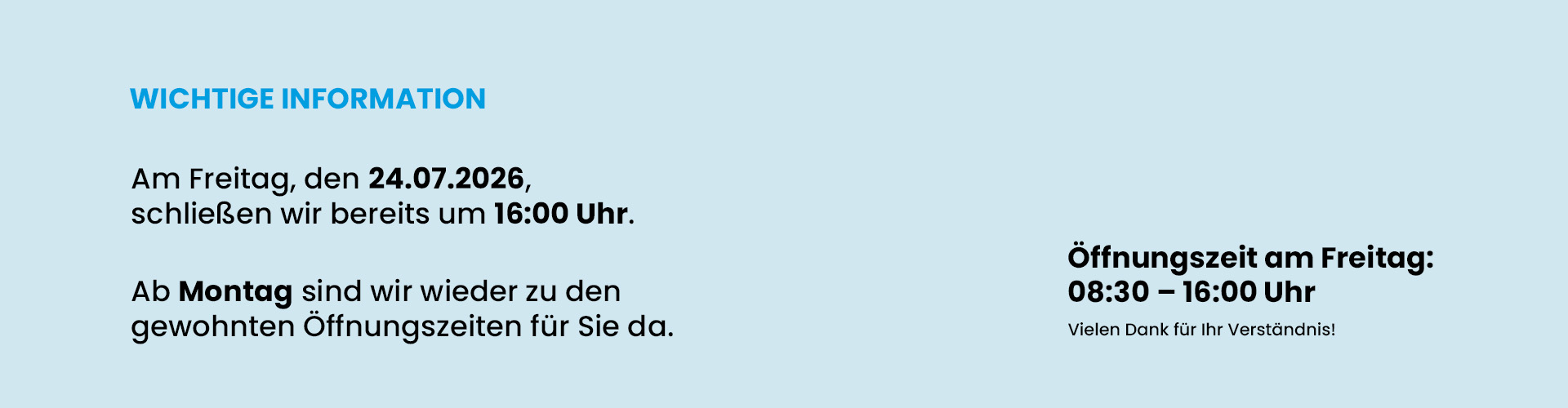 Info: verkürzte Öffnungszeit am 24.07.2026: von 8:30 bis 16:00